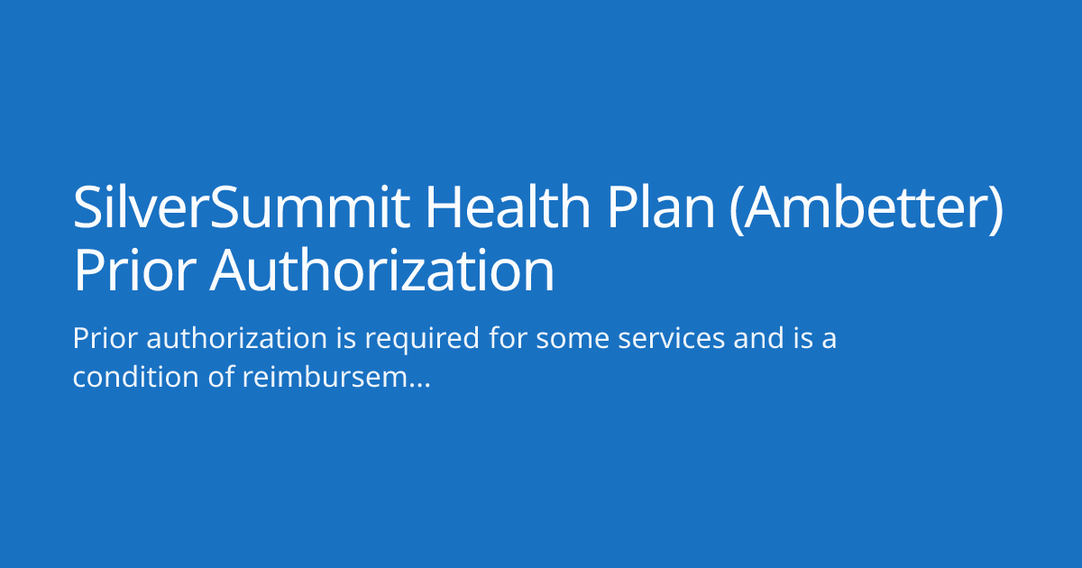 SilverSummit Health Plan (Ambetter) Prior Authorization